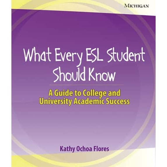 Pre-Owned What Every ESL Student Should Know: A Guide to College and University Academic Success (Paperback) 0472032860 9780472032860