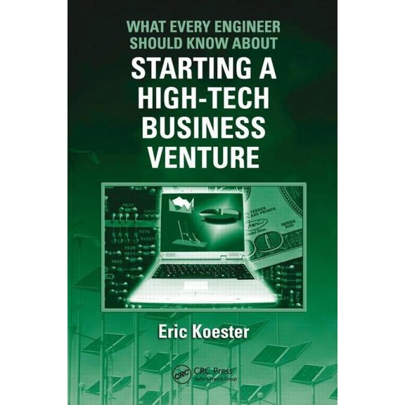 What Every Engineer Should Know What Every Engineer Should Know About Starting a High-Tech Business Venture, (Paperback)