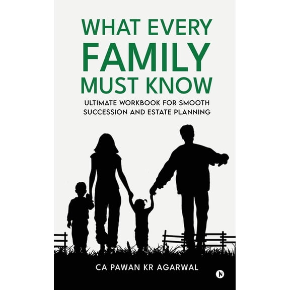 What Every Family Must Know: Ultimate Workbook for Smooth Succession and Estate Planning, (Hardcover)
