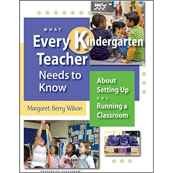 Pre-Owned What Every Kindergarten Teacher Needs to Know: About Setting Up and Running a Classroom (What Every Teacher Needs to Know K-5) Paperback
