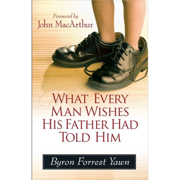 What Every Man Wishes His Father Had Told Him (Paperback)