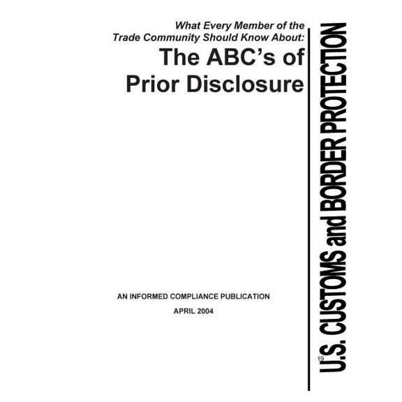 What Every Member of the Trade Community Should Know about: The ABC's of Prior Disclosure