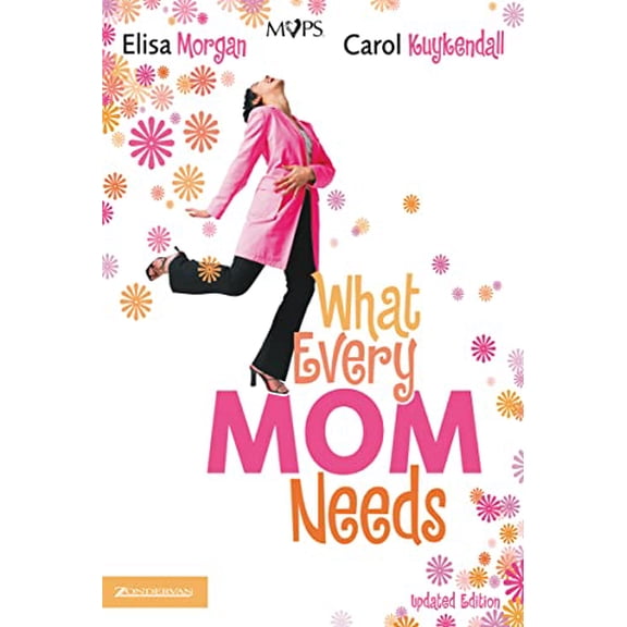 Pre-Owned What Every Mom Needs: Meeting Your Six Basic Needs as a Mom (Paperback) 0310270499 9780310270492