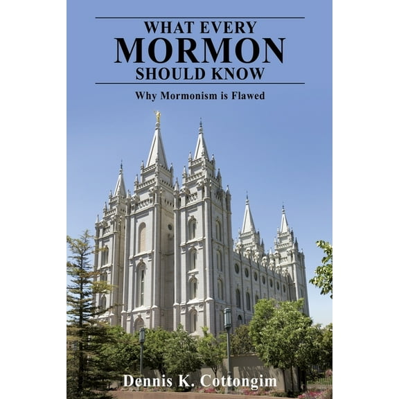 What Every Mormon Should Know: Why Mormonism is Flawed, (Paperback)