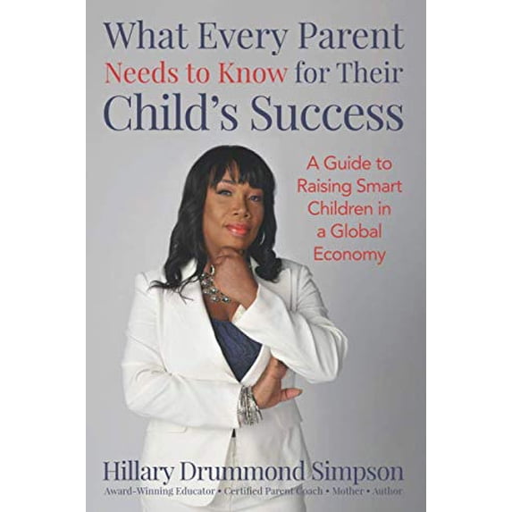 Pre-Owned What Every Parent Needs to Know for Their Child's Success: A Guide to Raising Smart Kids in a Global Economy Paperback