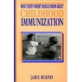 thumbnail image 1 of Pre-Owned What Every Parent Should Know about Childhood Immunization (Paperback) 0963037307 9780963037305, 1 of 1