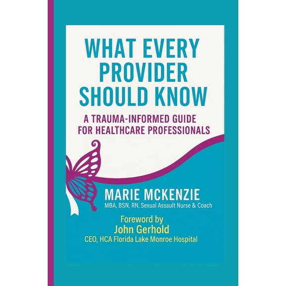 What Every Provider Should Know: A Trauma -Informed Guide for Healthcare Professionals, (Paperback)