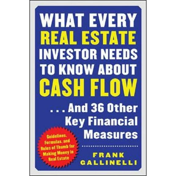 Pre-Owned What Every Real Estate Investor Needs to Know about Cash Flow...and 36 Other Key Financial Measures
