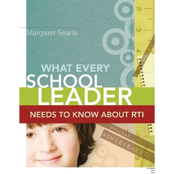 Pre-Owned What Every School Leader Needs to Know about Rti (Paperback) 1416609938 9781416609933