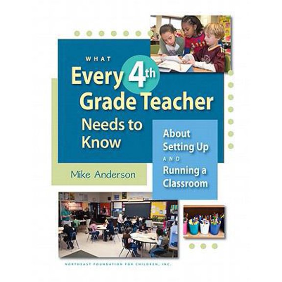 Pre-Owned What Every 4th Grade Teacher Needs to Know: About Setting Up and Running a Classroom (Paperback) 1892989395 9781892989390