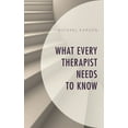thumbnail image 1 of What Every Therapist Needs to Know, (Paperback), 1 of 1