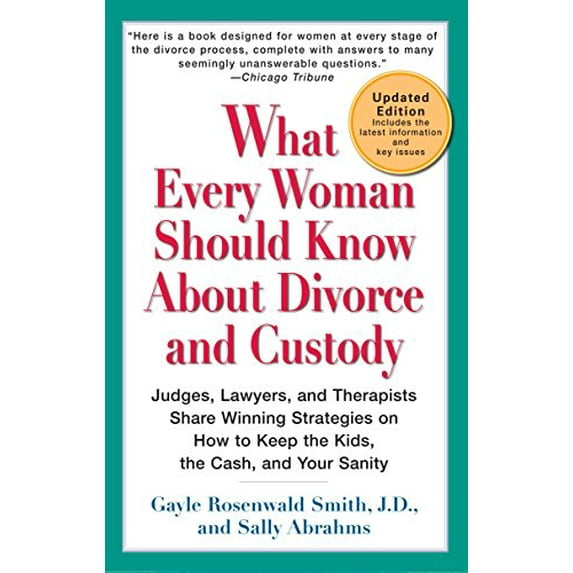 Pre-Owned What Every Woman Should Know about Divorce and Custody (Rev): Judges, Lawyers, and Therapists Share Winning Strategies Onhow Tokeep the Kids, the Cash, and Your Sanity Paperback