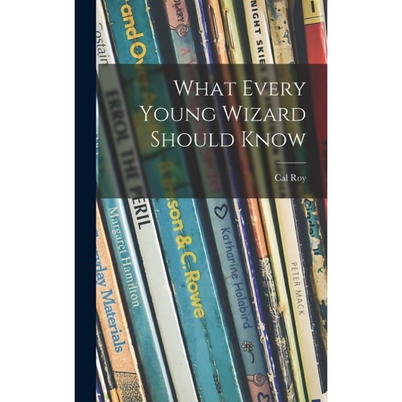 What Every Young Wizard Should Know, (Hardcover)