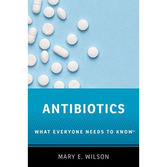 Pre-Owned Antibiotics: What Everyone Needs to Know(R) (Paperback) 0190663405 9780190663407