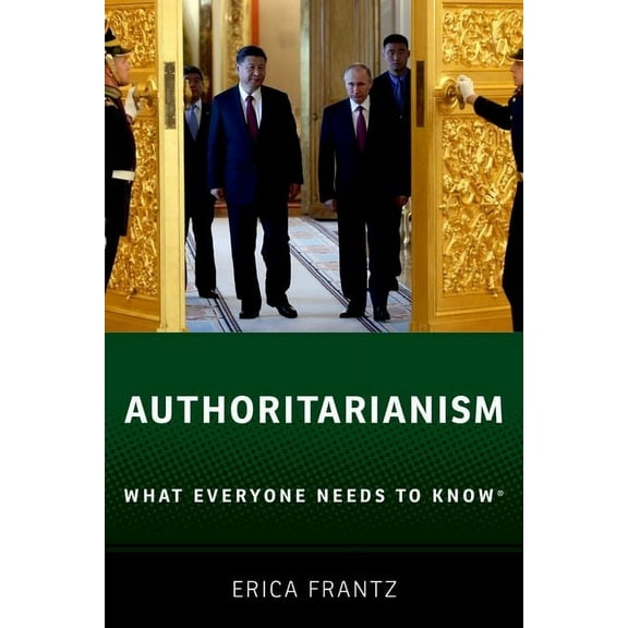 What Everyone Needs to Know(r) Authoritarianism: What Everyone Needs to Know(r), (Paperback)