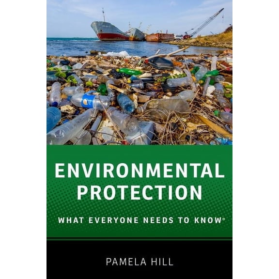 What Everyone Needs to Know(r) Environmental Protection: What Everyone Needs to Know(r), (Paperback)