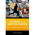 thumbnail image 1 of What Everyone Needs to Know(r) Latinos in the United States: What Everyone Needs to Know(r), (Paperback), 1 of 1