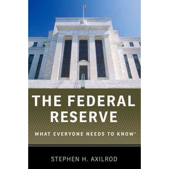 Pre-Owned The Federal Reserve: What Everyone Needs to Know®