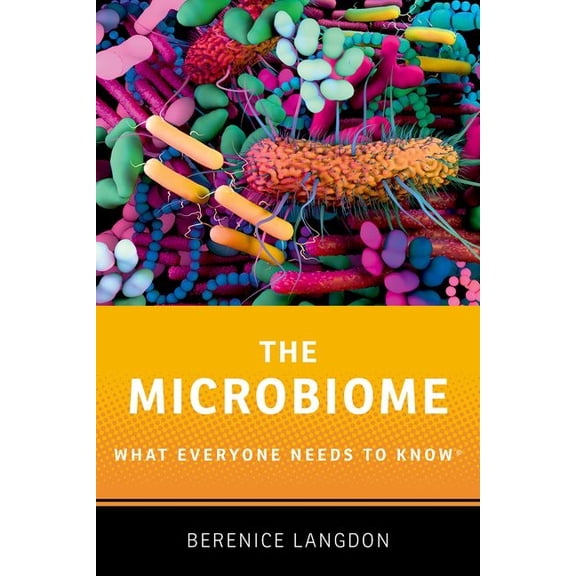 What Everyone Needs to Know(r) The Microbiome: What Everyone Needs to Know(r), (Paperback)