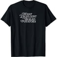 thumbnail image 1 of What Excellent Boiled Potatoes Classic Novel Literature T-Shirt, 1 of 4