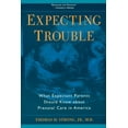 thumbnail image 1 of What Expectant Parents Should Know about Expecting Trouble: What Expectant Parents Should Know about Prenatal Care in America, (Paperback), 1 of 1