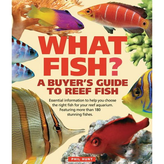 Pre-Owned What Fish?: A Buyer's Guide to Reef Fish (Paperback) 0764143069 9780764143069