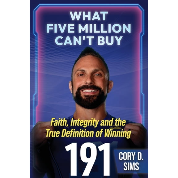 What Five Million Can't Buy: Faith, Integrity and the True Definition of Winning, (Paperback)