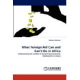 thumbnail image 1 of What Foreign Aid Can and Can't Do in Africa (Paperback), 1 of 1