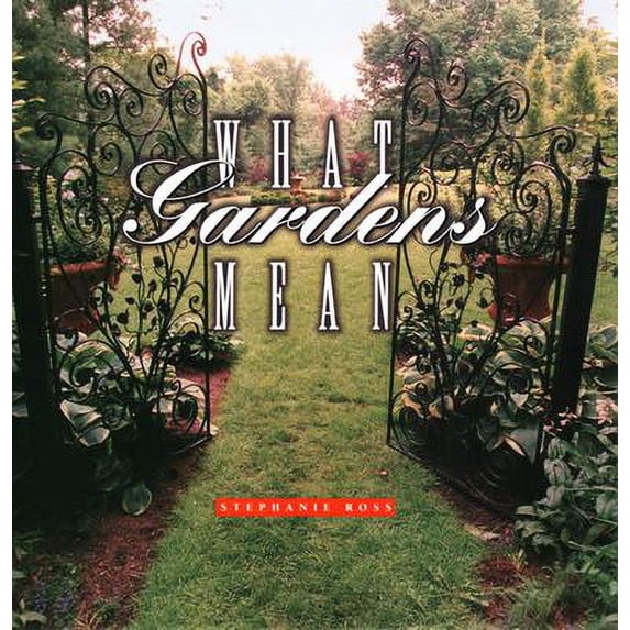 Pre-Owned What Gardens Mean (Paperback) 0226728072 9780226728070