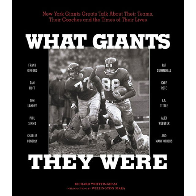 What Giants They Were : New York Giants Greats Talk About Their Teams, Their Coaches and the Times of Their Lives (Hardcover)