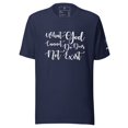 thumbnail image 1 of What God Cannot Do Does Not Exist I Unisex T-Shirt, 1 of 3