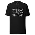 thumbnail image 1 of What God Cannot Do Does Not Exist I Unisex T-Shirt, 1 of 3