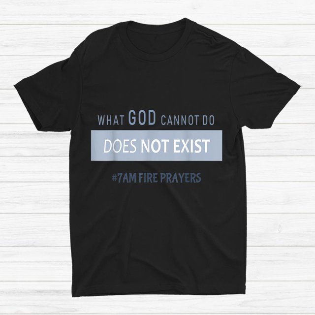 What God Cannot Do Does Not Exist Nsppd Prayer Shirt Gift Black Size up