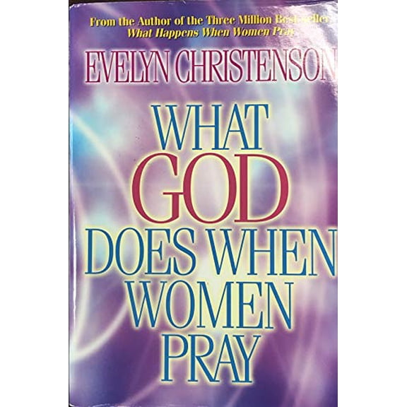 Pre-Owned What God Does WHen Women Pray (Hardcover) 0739412078 9780739412077