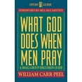 thumbnail image 1 of Pre-Owned What God Does When Men Pray: A Small-Group Discussion Guide (Paperback) 0891097295 9780891097297, 1 of 1