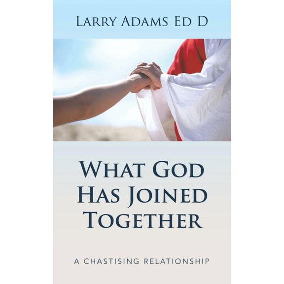 What God Has Joined Together: A Chastising Relationship
