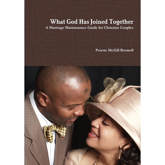 What God Has Joined Together A Marriage Maintenance Guide for Christian Couples, (Paperback)
