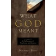 thumbnail image 1 of Pre-Owned What God Meant: What God Meant, Volume 1 : A Collection of Teachings on Genesis (Series #1) (Hardcover), 1 of 1