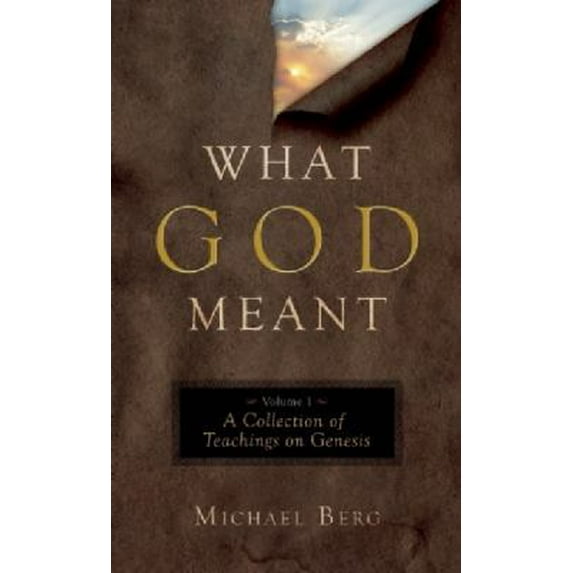 Pre-Owned What God Meant: What God Meant, Volume 1 : A Collection of Teachings on Genesis (Series #1) (Hardcover)
