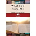 thumbnail image 1 of What God Requires: Learning to Do Life His Way (Book 2), (Paperback), 1 of 1