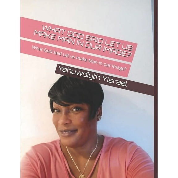 What God Said Let Us Make Man in Our Image?: What God said Let us make Man in our Image? (Paperback)