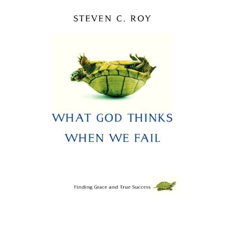 Pre-Owned What God Thinks When We Fail: Finding Grace and True Success (Paperback) 0830839399 9780830839391
