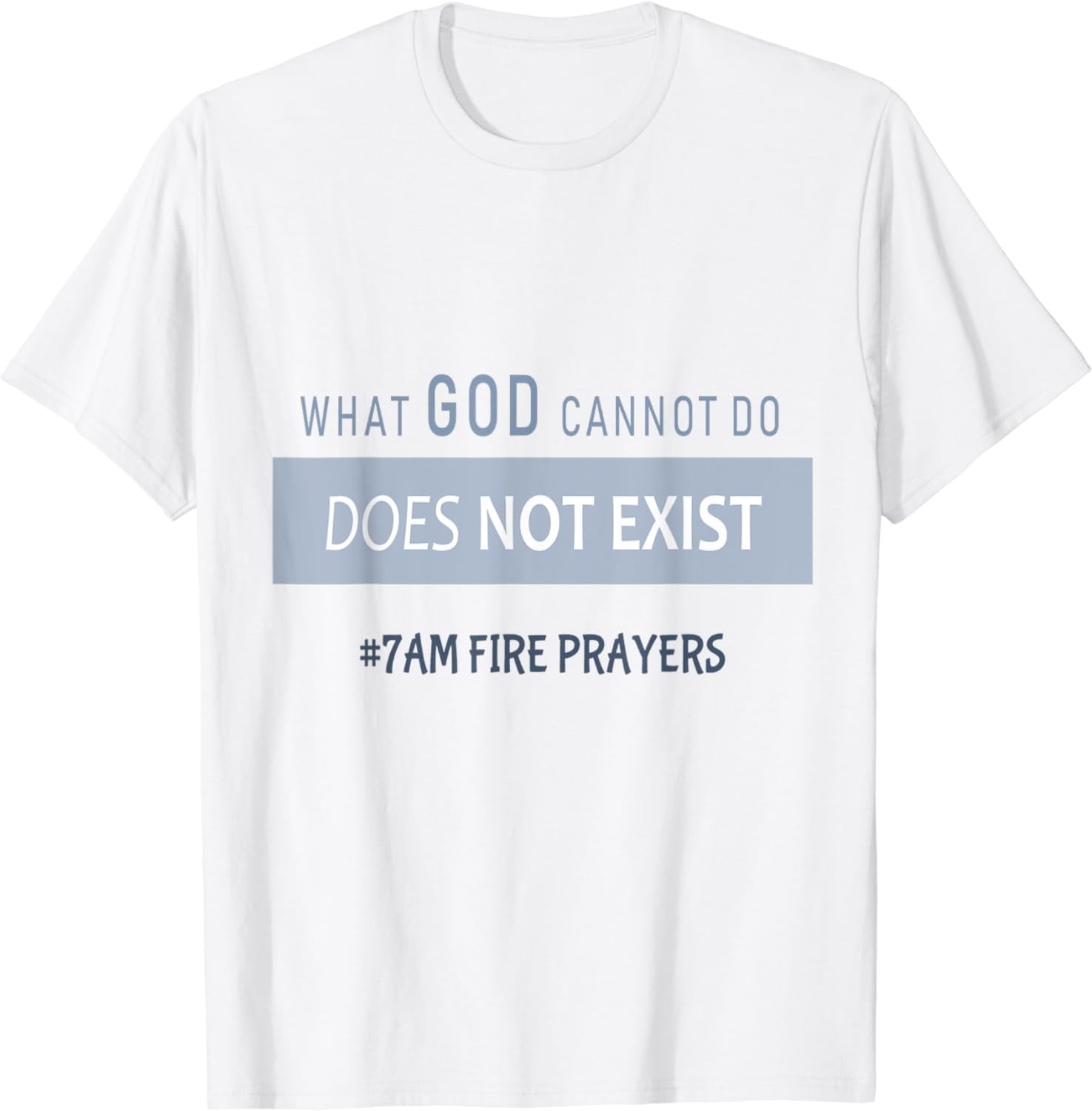 What God Cannot Do Does Not Exist NSPPD Prayer T-Shirt - Walmart.com