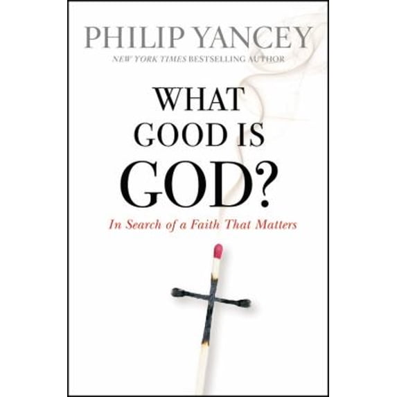 Pre-Owned What Good Is God?: In Search of a Faith That Matters (Hardcover) 0446574163 9780446574167