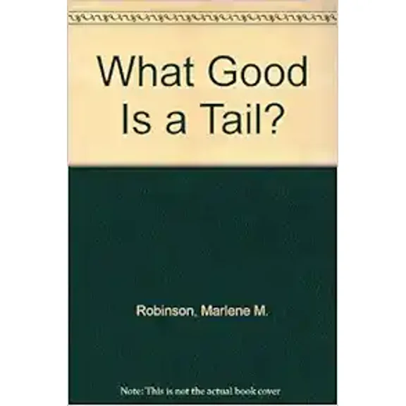 Pre-Owned What Good Is a Tail?, 9780396084877, 0396084877, Paperback, First Edition edition