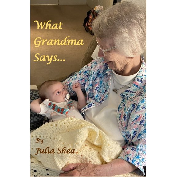 What Grandma Says: ... about the world and what's in it (Paperback)