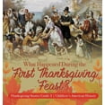 thumbnail image 1 of What Happened During the First Thanksgiving Feast? Thanksgiving Stories Grade 3 Children's American History, (Hardcover), 1 of 1