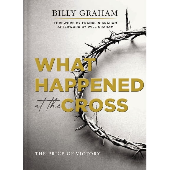 What Happened at the Cross: The Price of Victory, (Hardcover)