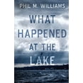 thumbnail image 1 of Pre-Owned What Happened at the Lake (Paperback) 1943894388 9781943894383, 1 of 1