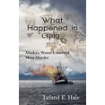 thumbnail image 1 of Pre-Owned What Happened in Craig: Alaska's Worst Unsolved Mass Murder, 9781941890226, 1941890229, Paperback,, 1 of 1